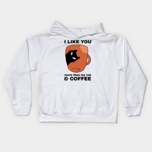 I like you more than a black coffee Kids Hoodie